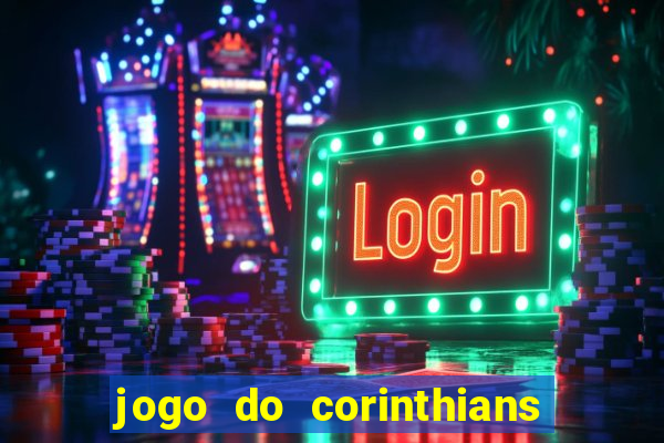 jogo do corinthians ao vivo multicanal